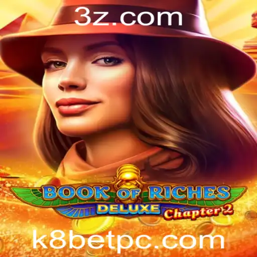 Descubra o Fascinante Mundo de Book of Riches Deluxe Chapter 2 com k8bet